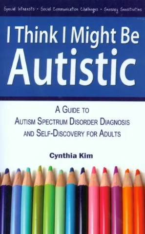 I think I might be autistic
